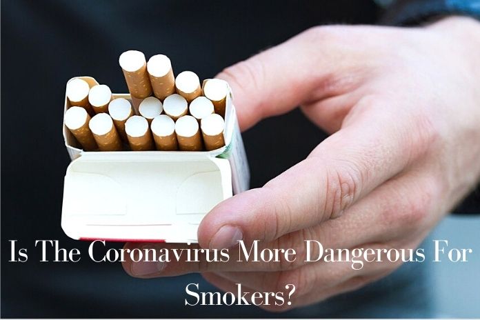 Is The Coronavirus More Dangerous For Smokers